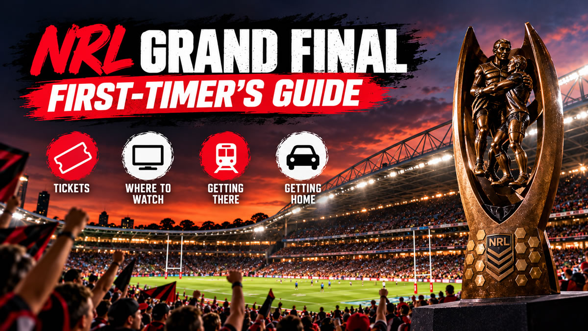 NRL Grand Final First-Timer's Guide covering tickets, where to watch, transport and getting home.